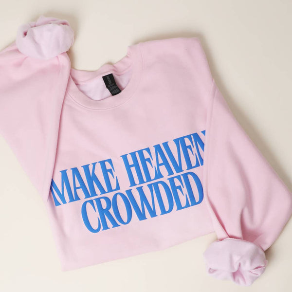 Make Heaven Crowded PUFF MIDWEIGHT Sweatshirt