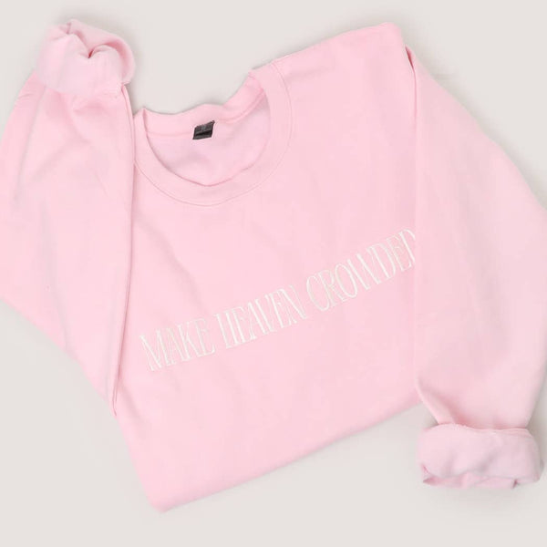 MAKE HEAVEN CROWDED Embroidered Heavyweight Sweatshirt